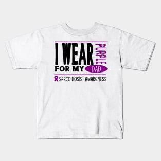 I wear Purple for my dad (Sarcoidosis Awareness) Kids T-Shirt